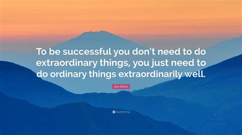 You don’t have to be extraordinary to do extraordinary things